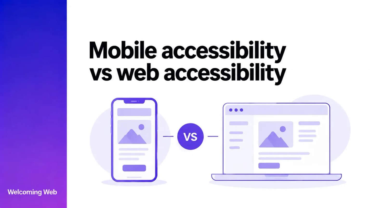 Mobile accessibility vs web accessibility: What's the difference?