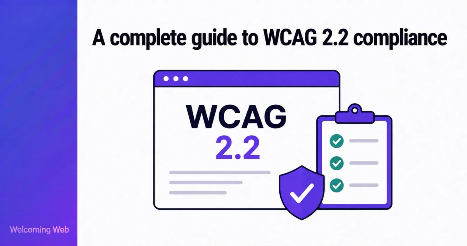 A complete guide to WCAG 2.2 compliance