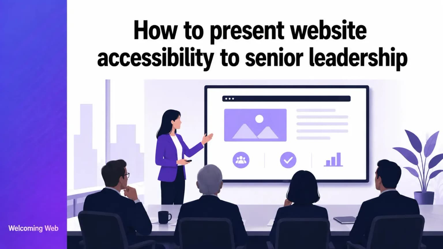 How to present website accessibility to senior leadership